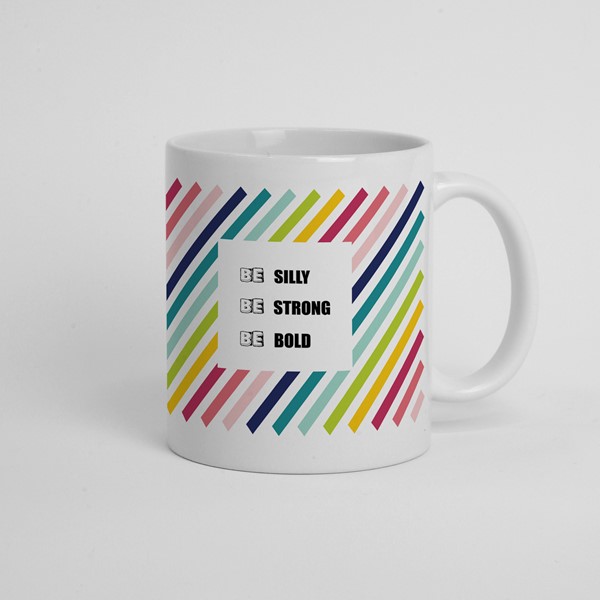 Skodelica Be silly be strong be bold