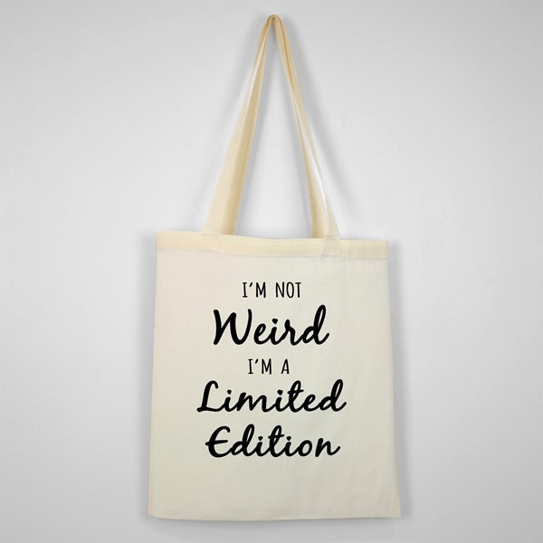 Bombažna vrečka I am not weird I am limited edition