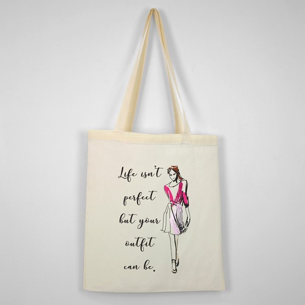 Bombažna vrečka Life isn't perefect but your outfit can be