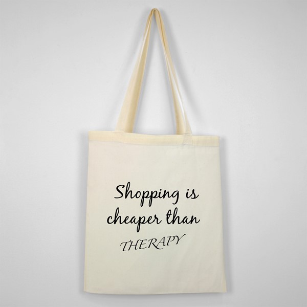 Bombažna vrečka Shopping is cheaper than therapy
