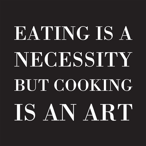 Predpasnik Eating is a necessity but cooking is art