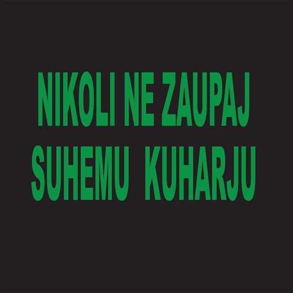 Predpasnik Nikoli ne zaupaj suhemu kuharju