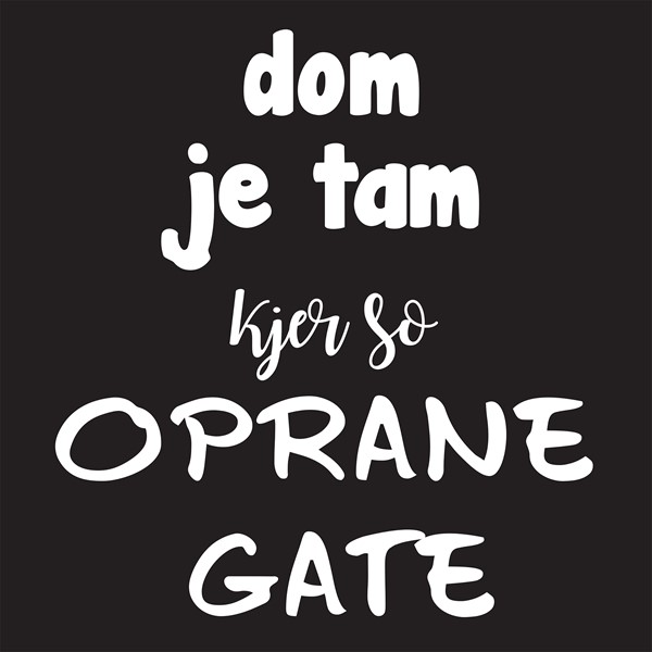 Majica Dom je tam kjer so oprane gate
