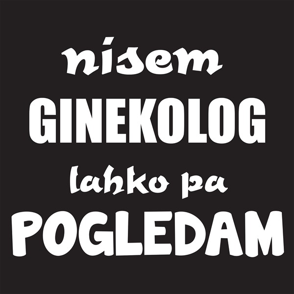 Majica Nisem ginekolog, lahko pa pogledam