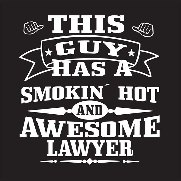 Majica This guy has a smokin hot and handsome lawyer