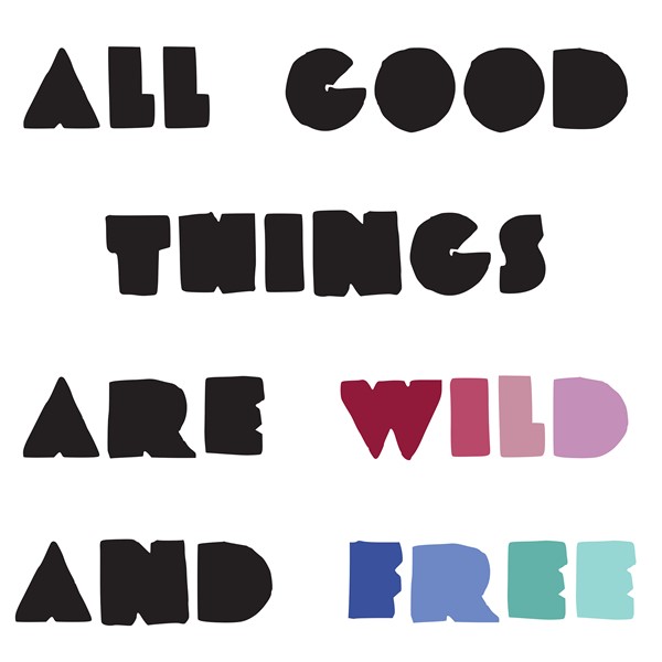 Skodelica All good things are wild and free