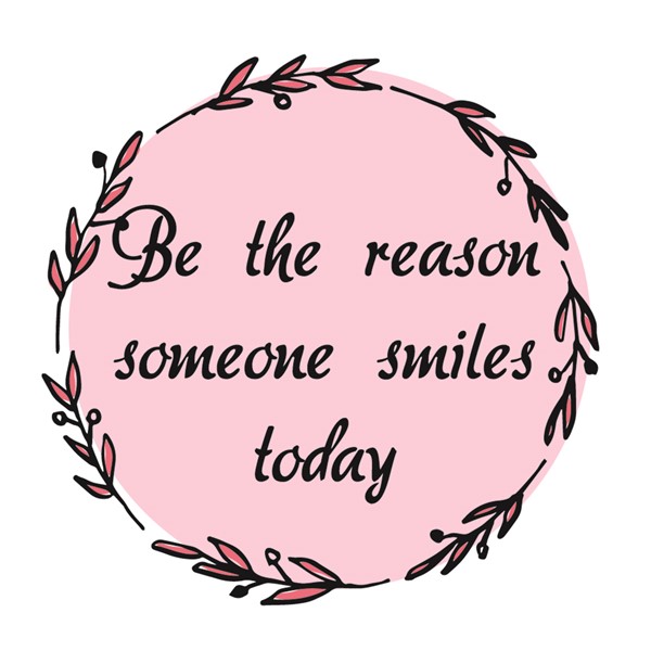 Skodelica Be the reason someone smiles today