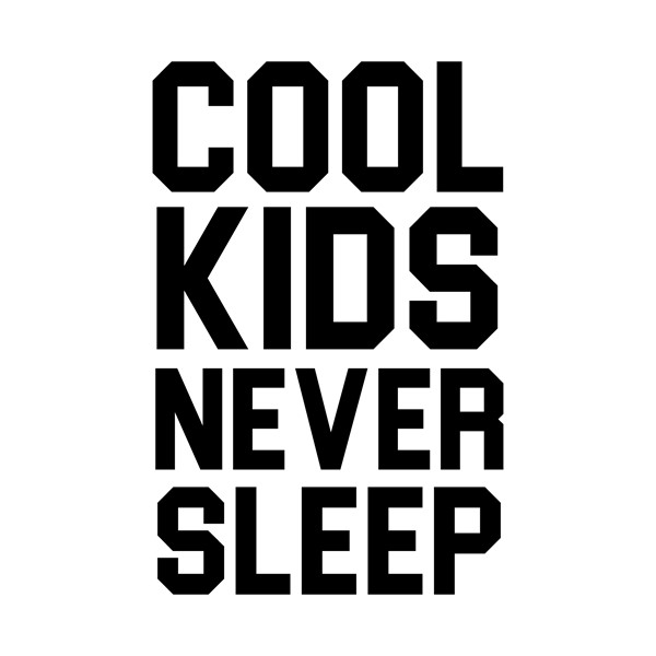 Body Cool kids never sleep