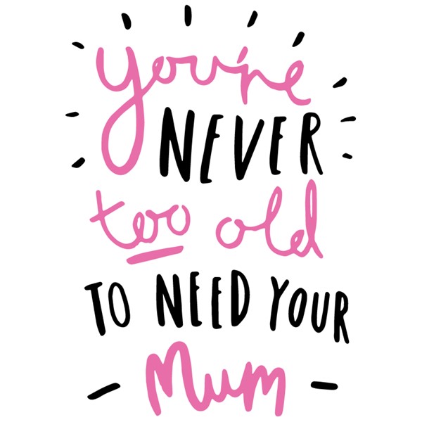 Bombažna vrečka You're never too old to need your mum