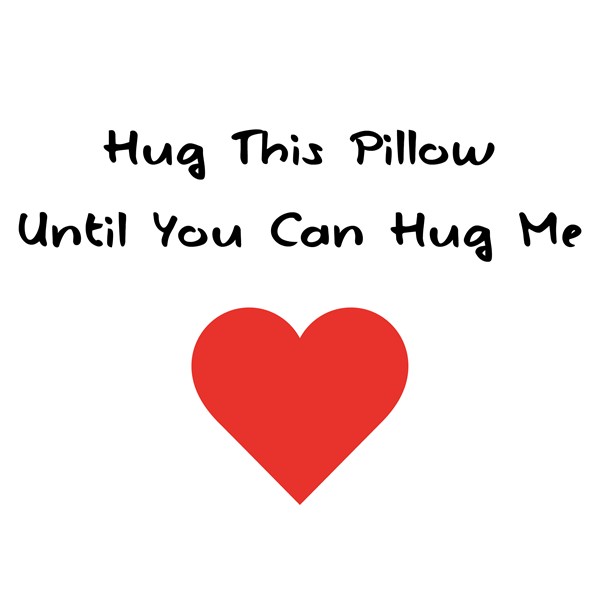 Vzglavnik Hug this pillow until you can hug me