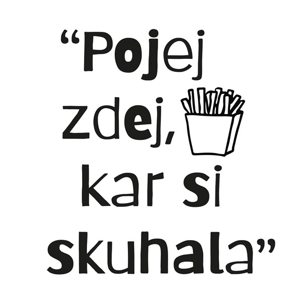 Kuhinjska krpa Pojej zdej kar si skuhala