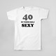 Majica 40 in vedno bolj sexi