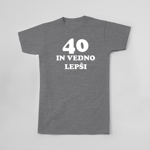 Majica 40 in vedno lepši