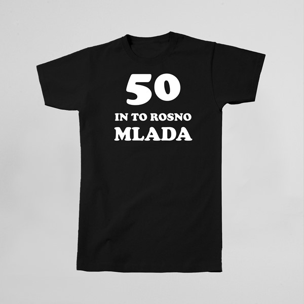 Majica 50 in to rosno mlada