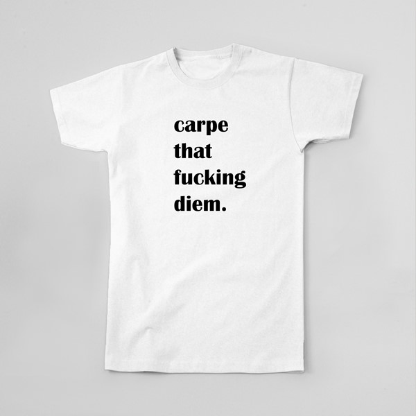 Majica Carpe that fucking diem