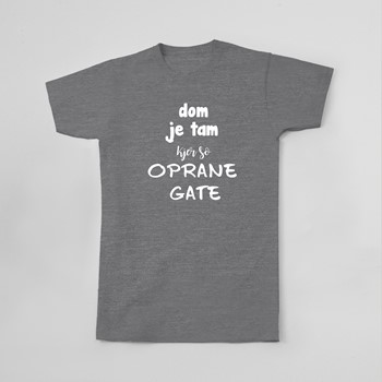 Majica Dom je tam kjer so oprane gate