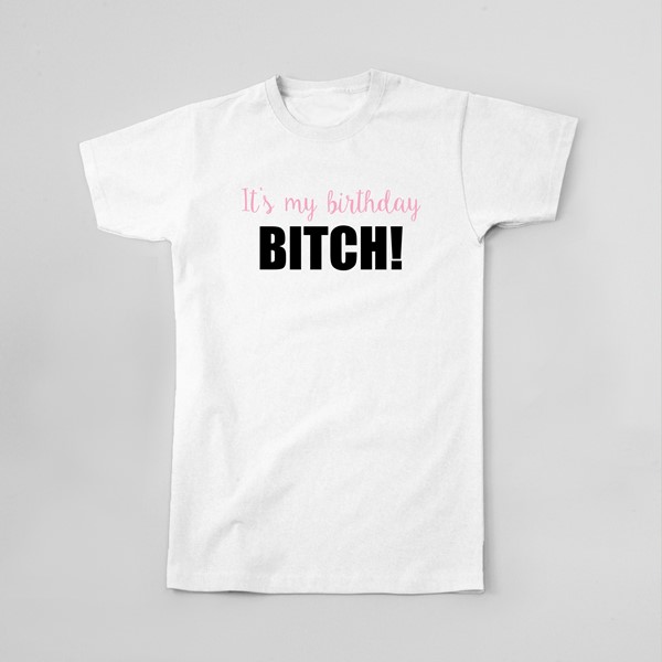 Majica Its my birthday BITCH