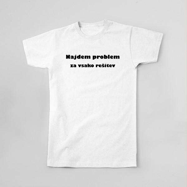 Majica Najdem problem za vsako rešitev