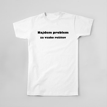 Majica Najdem problem za vsako rešitev