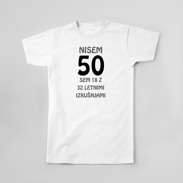 Majica Nisem 50 sem 18
