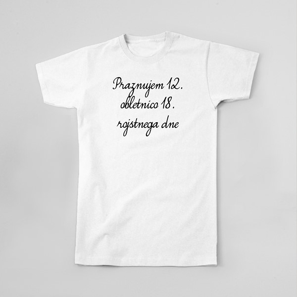 Majica Praznujem 12 obletnico 18 rojstnega dne