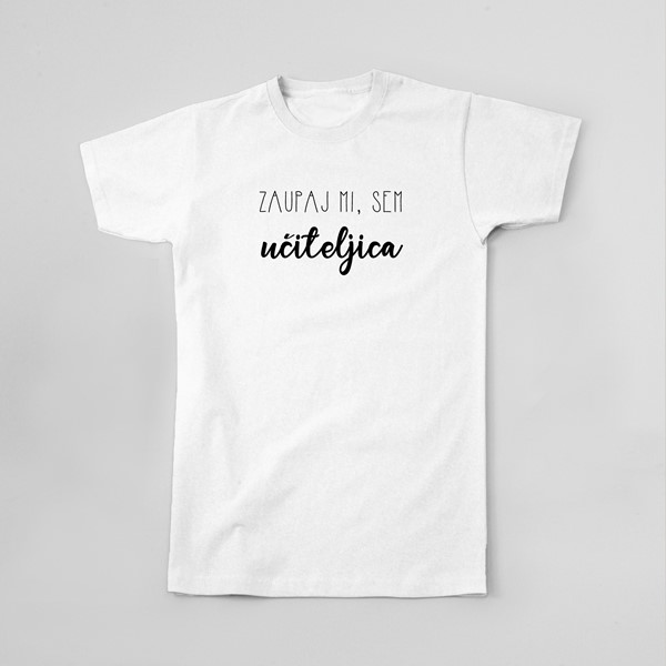 Majica Zaupaj mi, sem učiteljica