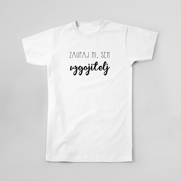 Majica Zaupaj mi, sem vzgojitelj