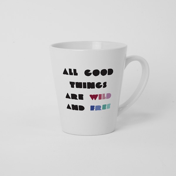 Skodelica All good things are wild and free