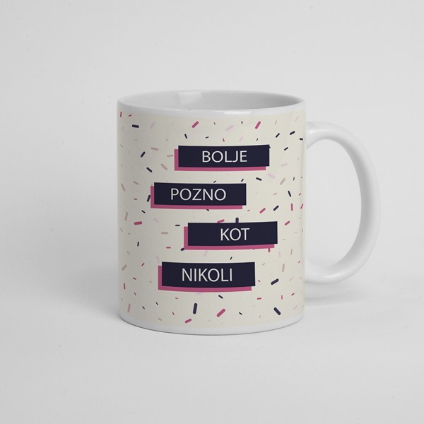 Skodelica Bolje pozno kot nikoli