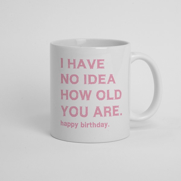 Skodelica I have no idea how old you are