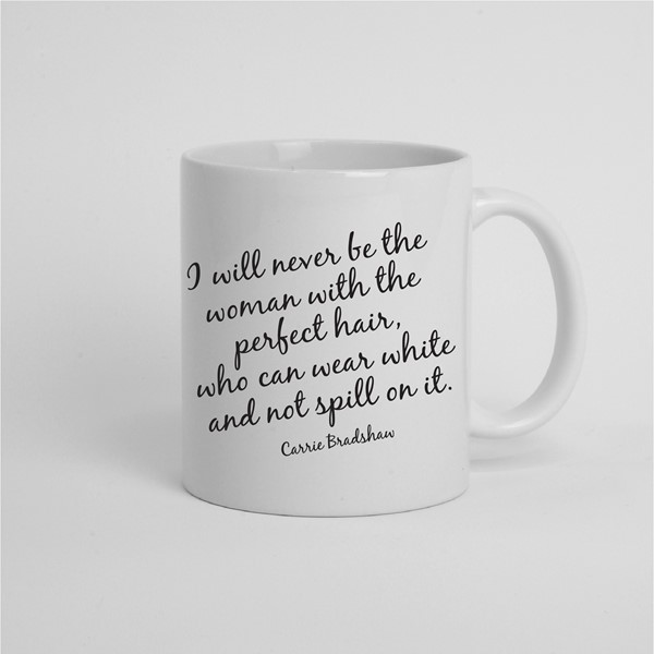 Skodelica I will never be a woman with the perfect hair