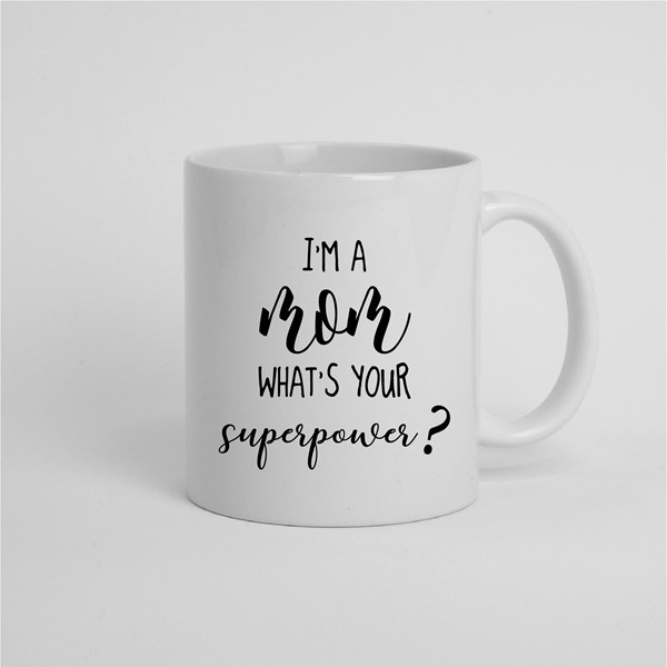 Skodelica Iam mom, what is your superpower