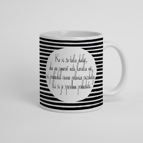 Skodelica Ko si že tako daleč, da ne zmoreš niti koraka
