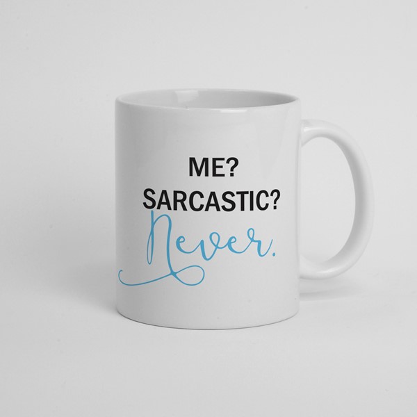 Skodelica Me sarcastic never