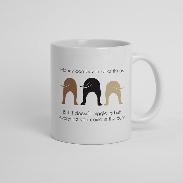 Skodelica Money can buy a lot of things but it doesent wigle its but