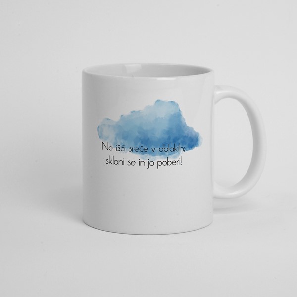 Skodelica Ne išči sreče v oblakih