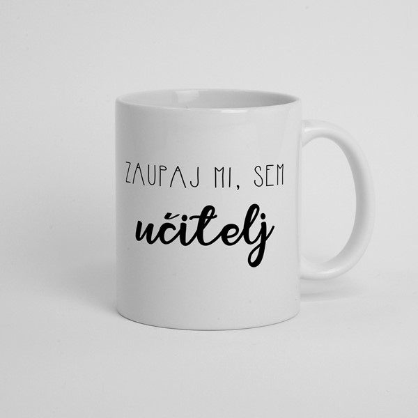 Skodelica Zaupaj mi, sem učitelj