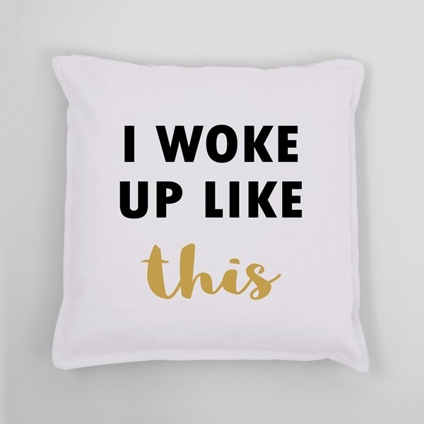 Vzglavnik I woke up like this