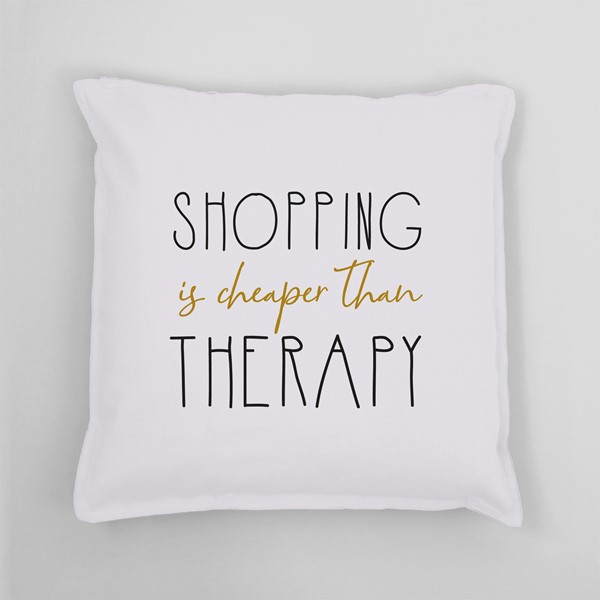 Vzglavnik Shopping is cheaper than therapy