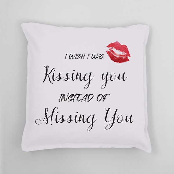 Vzglavnik I wish I was kissing you instead od missing you