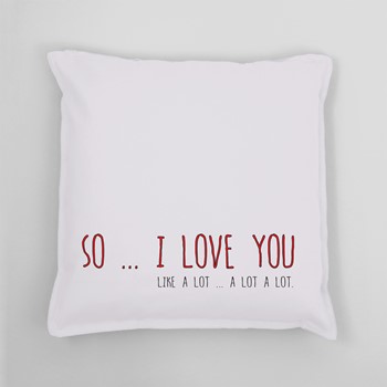 Vzglavnik So I love you a lot a lot a lot