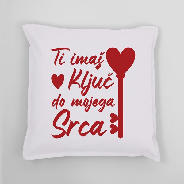 Vzglavnik  Ti imas ključ do mojega srca