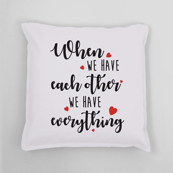 Vzglavnik When we have each other we have everything