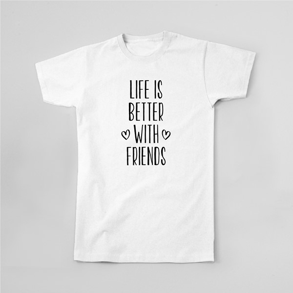 Majica Life is better with friends