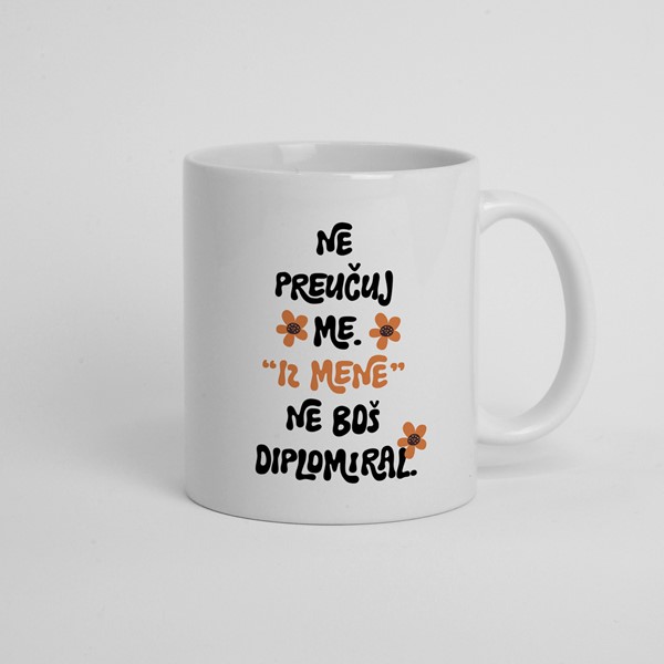 Skodelica Ne preucuj me