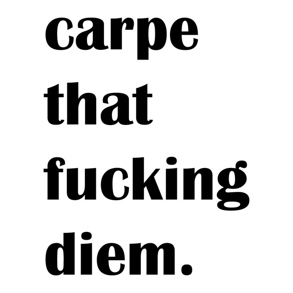 Majica Carpe that fucking diem