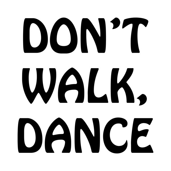 Majica Dont walk dance