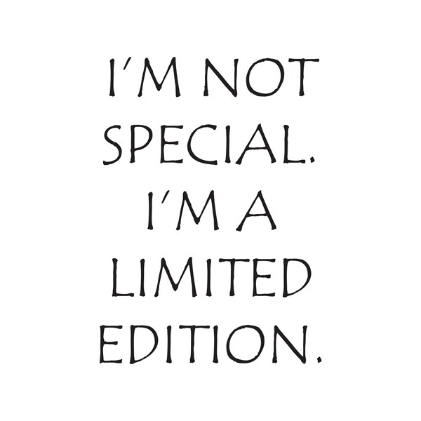 Majica Im not special Im limited edition