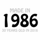 Majica Made in 1986 30 years old in 2016