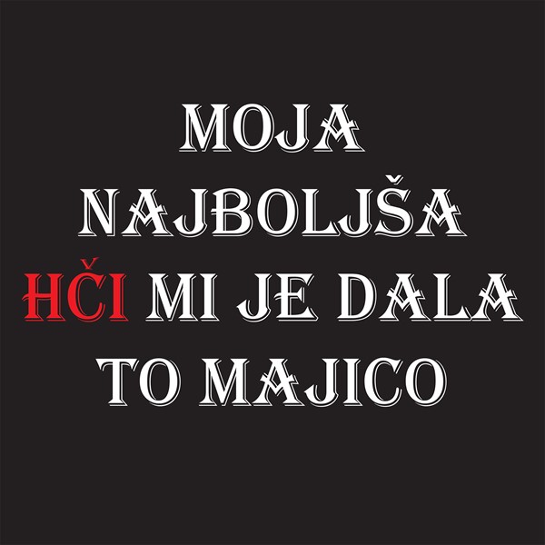 Majica Moja najboljša hči mi je dala to majico
